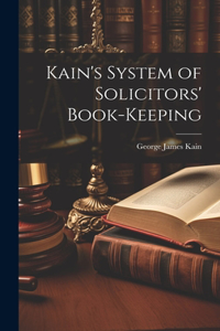 Kain's System of Solicitors' Book-Keeping