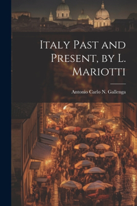 Italy Past and Present, by L. Mariotti