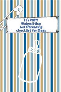 It's Not Babysitting But Parenting Checklist for Dads