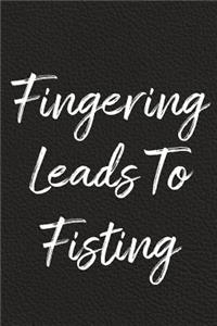 Fingering Leads To Fisting