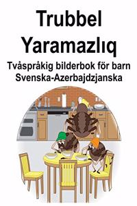 Svenska-Azerbajdzjanska Trubbel/Yaramazlıq Tvåspråkig bilderbok för barn