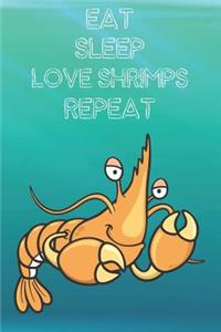 Eat Sleep Love Shrimps Repeat