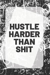 Hustle Harder Than Shit