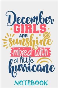 December Girls Are Sunshine mixed with hurricane Notebook
