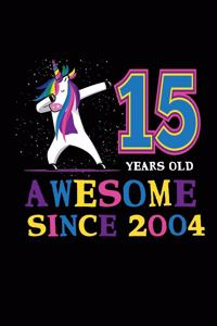 15 Years Old Awesome Since 2004