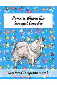 Home Is Where The Samoyed Dogs Are