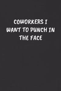 Coworkers I Want to Punch in the Face