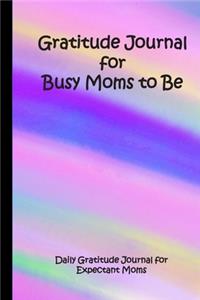 Gratitude Journal for Busy Moms to Be