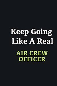 Keep Going Like a Real Air Crew Officer