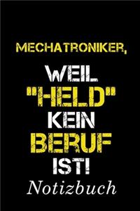 Mechatroniker, Weil 