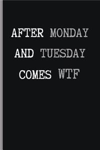 After Monday and Tuesday Comes Wtf