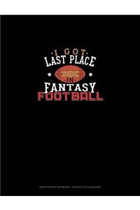 I Got Last Place in Fantasy Football