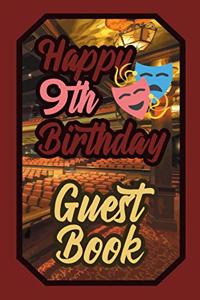 Happy 9th Birthday Guest Book: 9 Ninth Nine Theatre Celebration Message Logbook for Visitors Family and Friends to Write in Comments & Best Wishes Gift Log (Actors Actresses & Per