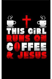 This Girl Runs on Coffee & Jesus