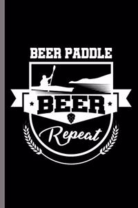 Beer Paddle Beer Repeat