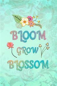 Bloom Grow Blossom