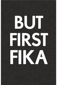 But First Fika