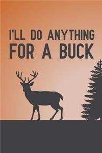I'll Do Anything for a Buck