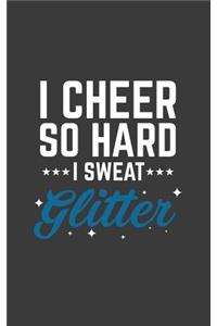 I Cheer So Hard I Sweat Glitter