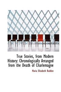 True Stories, from Modern History