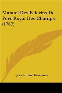 Manuel Des Pelerins De Port-Royal Des Champs (1767)