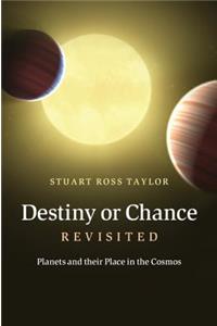 Destiny or Chance Revisited