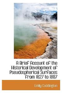 A Brief Account of the Historical Development of Pseudospherical Surfaces from 1827 to 1887