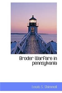 Broder Warfare in Pennsylvania