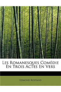 Les Romanesques Comedie En Trois Actes En Vers