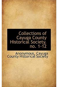 Collections of Cayuga County Historical Society. No. 1-12