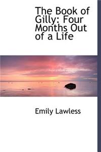 The Book of Gilly: Four Months Out of a Life