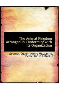 The Animal Kingdom Arranged in Conformity with Its Organization
