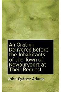 An Oration Delivered Before the Inhabitants of the Town of Newburyport at Their Request