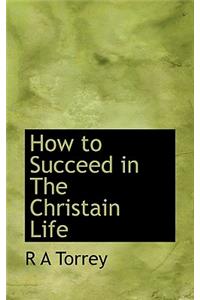 How to Succeed in the Christain Life