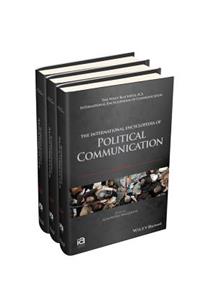 International Encyclopedia of Political Communication, 3 Volume Set