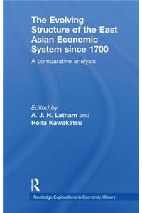 The Evolving Structure of the East Asian Economic System since 1700