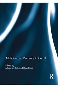 Addiction and Recovery in the UK