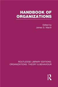 Handbook of Organizations (Rle: Organizations)