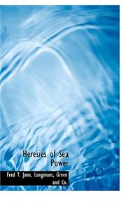 Heresies of Sea Power
