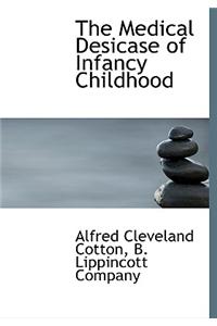The Medical Desicase of Infancy Childhood