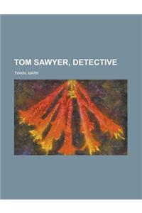 Tom Sawyer, Detective