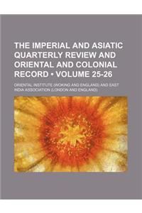 The Imperial and Asiatic Quarterly Review and Oriental and Colonial Record (Volume 25-26)