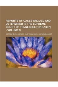 Reports of Cases Argued and Determined in the Supreme Court of Tennessee [1818-1837] (Volume 9)