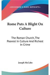 Rome Puts a Blight on Culture