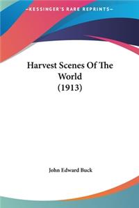 Harvest Scenes of the World (1913)