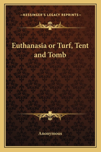 Euthanasia or Turf, Tent and Tomb
