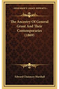 The Ancestry of General Grant and Their Contemporaries (1869)