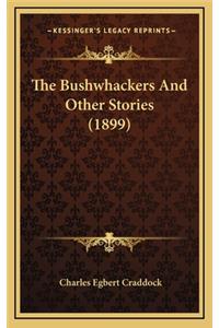 The Bushwhackers And Other Stories (1899)