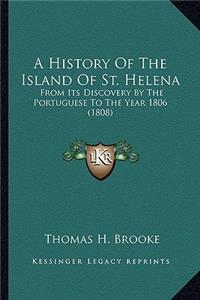 A History Of The Island Of St. Helena