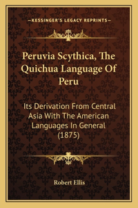 Peruvia Scythica, the Quichua Language of Peru